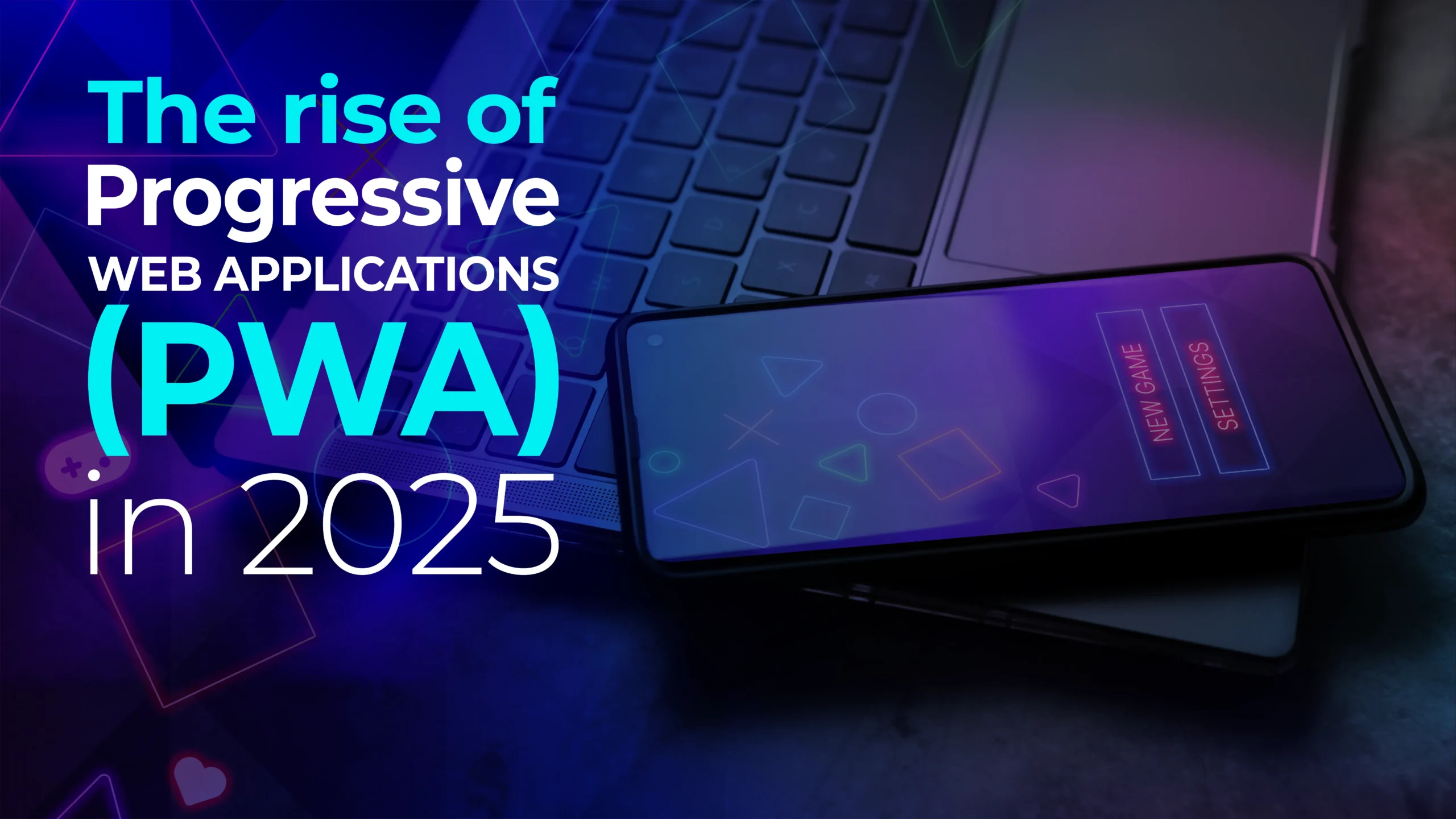 The rise of Progressive Web Applications (PWA) in 2025