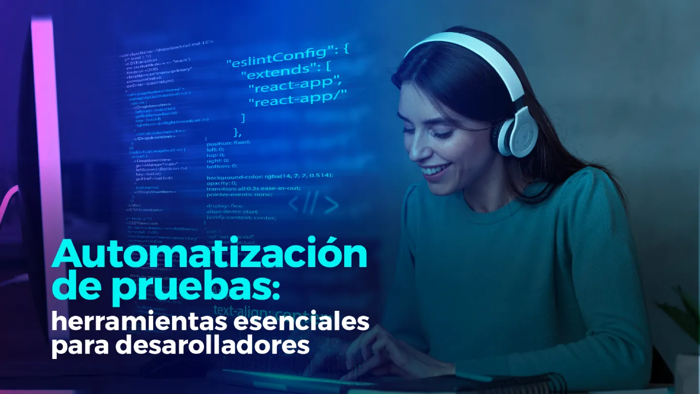 Automatización de pruebas: herramientas y técnicas para desarrolladores