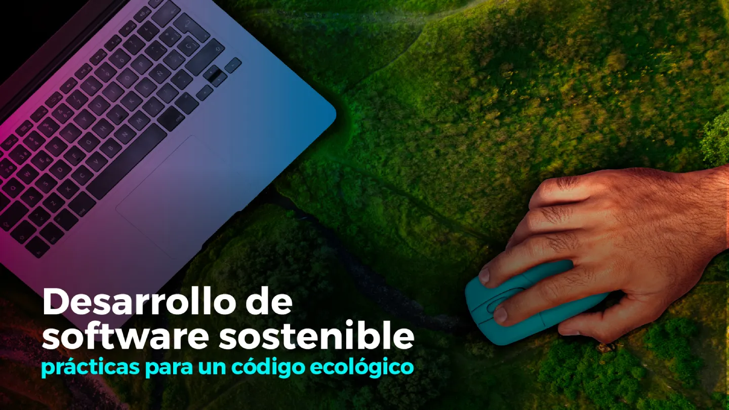 Desarrollo de software sostenible: prácticas para un código ecológico