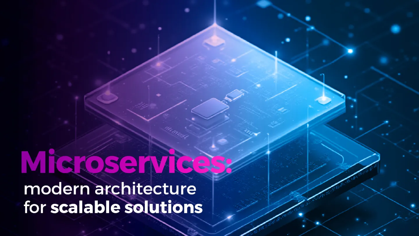Microservices: Modern Architecture for Scalable Solutions